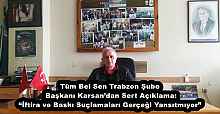 Tüm Bel Sen Trabzon Şube Başkanı Karsan’dan Sert Açıklama: “İftira ve Baskı Suçlamaları Gerçeği Yansıtmıyor”