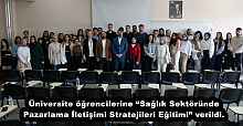 Üniversite öğrencilerine “Sağlık Sektöründe Pazarlama İletişimi Stratejileri Eğitimi” verildi.