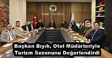 Başkan Bıyık, Otel Müdürleriyle Turizm Sezonunu Değerlendirdi