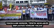 YOKSULLUK GERÇEK, TÜİK’İN AÇIKLADIĞI ENFLASYON VERİLERİ YALAN!