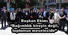 Başkan Ekim: “Bağımlılık bireyin değil, toplumun meselesidir”