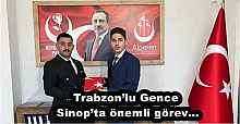 Trabzon’lu Gence Sinop’ta önemli görev…