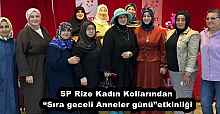 SP Rize Kadın Kollarından “Sıra geceli Anneler günü”etkinliği