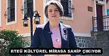 RTEÜ KÜLTÜREL MİRASA SAHİP ÇIKIYOR