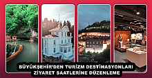 BÜYÜKŞEHİR’DEN TURİZM DESTİNASYONLARI ZİYARET SAATLERİNE DÜZENLEME