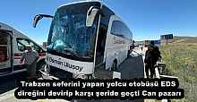 Trabzon seferini yapan yolcu otobüsü EDS direğini devirip karşı şeride geçti Can pazarı