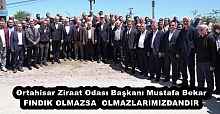 Ortahisar Ziraat Odası Başkanı Mustafa Bekar FINDIK OLMAZSA  OLMAZLARIMIZDANDIR
