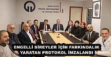 ENGELLİ BİREYLER İÇİN FARKINDALIK YARATAN PROTOKOL İMZALANDI 