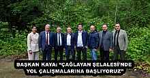 BAŞKAN KAYA: “ÇAĞLAYAN ŞELALESİ’NDE YOL ÇALIŞMALARINA BAŞLIYORUZ”