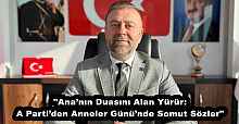 "Ana’nın Duasını Alan Yürür: A Parti’den Anneler Günü’nde Somut Sözler"