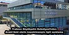 Trabzon Büyükşehir Belediyesi’nden Araklı’daki otelin kapatılmasıyla ilgili açıklama