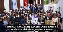BAŞKAN KAYA, GENÇ SANATÇILAR 2. KARMA RESİM SERGİSİ’NİN AÇILIŞINA KATILDI 