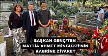 BAŞKAN GENÇ’TEN MATTİA AHMET MİNGUZZİ’NİN KABRİNE ZİYARET