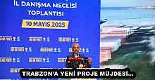 TRABZON’A YENİ PROJE MÜJDESİ…