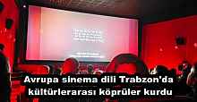 Avrupa sinema dili Trabzon'da kültürlerarası köprüler kurdu