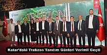 Katar’daki Trabzon Tanıtım Günleri Verimli Geçti