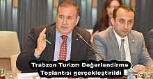 Trabzon Turizm Değerlendirme Toplantısı gerçekleştirildi