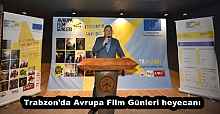 Trabzon’da Avrupa Film Günleri heyecanı