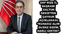 CHP RİZE İL BAŞKANI SALTUK DENİZ’TEN ÇAYKUR AÇIKLAMASI: “KURASIZ ALIM OLMAZ DEDİK, HAKLI ÇIKTIK!”