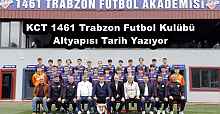 KCT 1461 Trabzon Futbol Kulübü Altyapısı Tarih Yazıyor