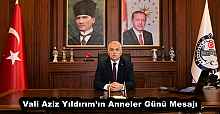 Vali Aziz Yıldırım’ın Anneler Günü Mesajı