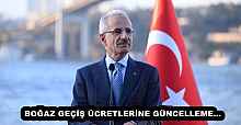 BOĞAZ GEÇİŞ ÜCRETLERİNE GÜNCELLEME…
