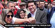 BAŞKAN AHMET KAYA'YA BAYBURT'TA YOĞUN İLGİ