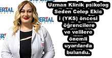 Uzman Klinik psikolog Seden Celep Ekici (YKS) öncesi öğrencilere ve velilere önemli uyarılarda bulundu.