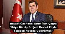 Nevzat Özer'den Tarım İçin Çağrı: "Köye Dönüş Projesi Devlet Eliyle Yeniden Hayata Geçirilmeli"