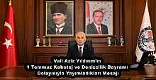 Vali Aziz Yıldırım’ın 1 Temmuz Kabotaj ve Denizcilik Bayramı Dolayısıyla Yayımladıkları Mesajı