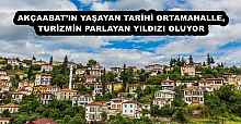 AKÇAABAT’IN YAŞAYAN TARİHİ ORTAMAHALLE, TURİZMİN PARLAYAN YILDIZI OLUYOR
