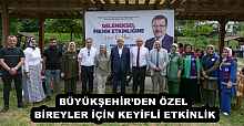 BÜYÜKŞEHİR’DEN ÖZEL BİREYLER İÇİN KEYİFLİ ETKİNLİK