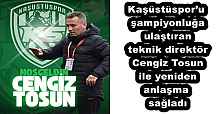 Kaşüstüspor’u şampiyonluğa ulaştıran teknik direktör Cengiz Tosun ile yeniden anlaşma sağladı