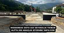 İKİZDEREDE ÜSTÜ 800 SEYİRCİLİK TRİBÜN ALTTA 200 ARAÇLIK OTOPARK YAPILIYOR
