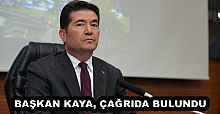 BAŞKAN KAYA, ÇAĞRIDA BULUNDU