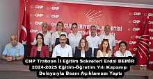 CHP Trabzon İl Eğitim Sekreteri Erdal DEMİR 2024-2025 Eğitim-Öğretim Yılı Kapanışı Dolaysıyla Basın Açıklaması Yaptı