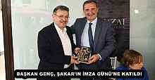 BAŞKAN GENÇ, ŞAKAR'IN İMZA GÜNÜ'NE KATILDI