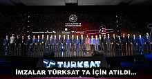 İMZALAR TÜRKSAT 7A İÇİN ATILDI…
