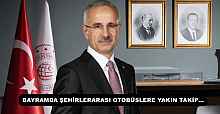 BAYRAMDA ŞEHİRLERARASI OTOBÜSLERE YAKIN TAKİP…