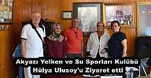Akyazı Yelken ve Su Sporları Kulübü Hülya Ulusoy'u Ziyaret etti