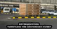 BÜYÜKŞEHİR’DEN TURİSTLERE YÖN GÖSTERECEK HİZMET