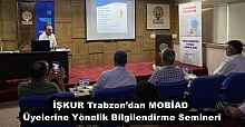 İŞKUR Trabzon’dan MOBİAD Üyelerine Yönelik Bilgilendirme Semineri