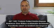 KCT 1461 Trabzon Futbol Kulübü Başkan Yardımcısı Onur Kobya açıklamalar da bulundu Transferde sabırlı ve temkinli davranıyoruz