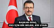 BAŞKAN GENÇ, YKS İÇİN BİR MÜJDE, BİR UYARI