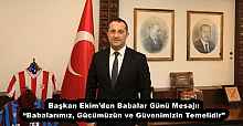 Başkan Ekim’den Babalar Günü Mesajı: “Babalarımız, Gücümüzün ve Güvenimizin Temelidir”
