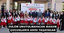 ZULÜM UNUTULMAYACAK MASUM ÇOCUKLARIN ANISI YAŞAYACAK