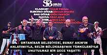 ORTAHİSAR BELEDİYESİ, SUNAY AKIN’IN ANLATIMIYLA, SELİM BÖLÜKBAŞI’NIN TÜRKÜLERİYLE UNUTULMAZ BİR GECE YAŞATTI