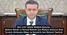 Rize milli eğitim Müdürü Akmeşe , Abdest Almak ve Namaz Kılmak İçin Makam Odasına Özel Tuvalet, Dinlenme Odası ve Sensörlü Işık Sistemi Yaptırdı