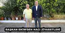 BAŞKAN EKİM’DEN HACI ZİYARETLERİ