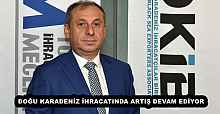 DOĞU KARADENİZ İHRACATINDA ARTIŞ DEVAM EDİYOR
